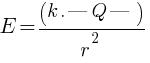 E= (k.|Q|)/r^2
